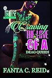 Craving the Love of a Drag Queen by Fanta C. Reid