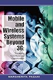 Mobile and Wireless Systems Beyond 3G: Managing New Business Opportunities by Margherita Pagani