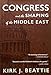 Congress and the Shaping of the Middle East