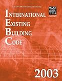 2003 International Existing Building Code (Softbound) (International Code Council Series)