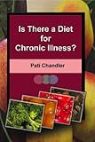 Is There a Diet for Chronic Illness? by 