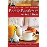 How to Open a Financially Successful Bed & Breakfast or Small Hotel (How to Open and Operate a Financially Successful...)