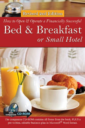 How to Open a Financially Successful Bed & Breakfast or Small Hotel (How to Open and Operate a Finan How to Open a Financially Successful Bed & Breakfast or Small Hotel (How to Open and Operate a Finan