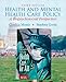 Health and Mental Health Care Policy: A Biopsychosocial Perspective (3rd Edition)