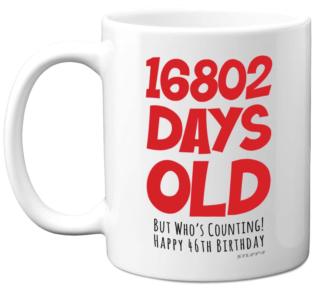 46th Birthday Mug Gift for Men Women Him Her - 16802 Days Old - Funny Adult Forty-Six Forty-Sixth Happy Birthday Present for Brother Dad Mum Uncle Auntie, 11oz Ceramic Dishwasher Safe Coffee Mugs