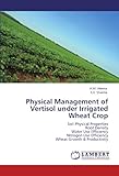 Image de Physical Management of Vertisol under Irrigated Wheat Crop: Soil Physical Properties  Root Density  Water Use Efficiency  Nitrogen Use Efficiency  Whe