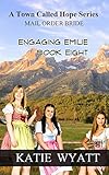 Engaging Emilie (A Town Called Hope Series Book 8) by Katie Wyatt