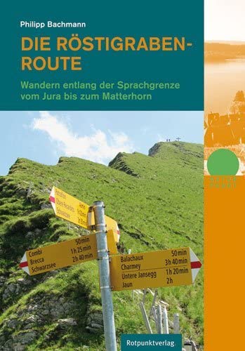 Die Röstigraben-Route: Wandern entlang der Sprachgrenze vom Jura bis zum Matterhorn at Amazon