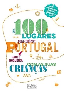 Livro 100 Lugares Para Conhecer Portugal Com as Suas Crianças