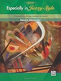 Especially in Jazzy Style, Bk 3: 7 Stylized Solos for Late Intermediate Pianists