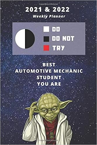2021 2022 Two Year Daily Planner For Automotive Mechanics Student Funny Yoda Quote Appointment Book Two Year Weekly Agenda Notebook For Car Years Of Monthly Plans Personal Day