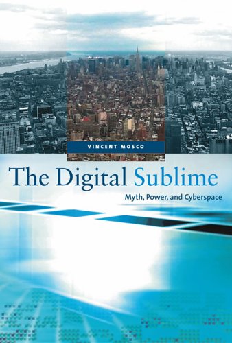 The Digital Sublime: Myth, Power, and Cyberspace (MIT Press)