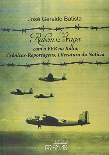 Livro Rubem Braga com a FEB na Itália. Crônicas reportagens, Literatura da Notícia