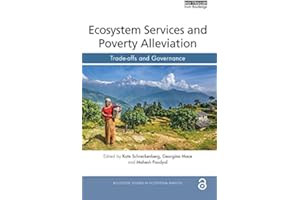 Ecosystem Services and Poverty Alleviation (OPEN ACCESS): Trade-offs and Governance (Routledge Studies in Ecosystem Services)