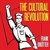 The Cultural Revolution: A People’s History, 1962-1976