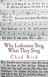 Why Lutherans Sing What They Sing