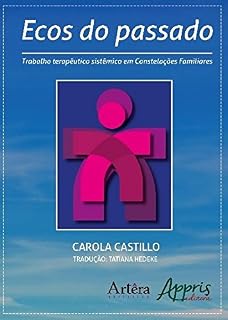 Livro Ecos do passado: Trabalho Terapêutico Sistêmico em Constelações Familiares