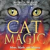 Cat Magic: Mews, Myths, and Mystery by 