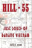 Hill - 55: Just South of Danang Vietnam by David Adams