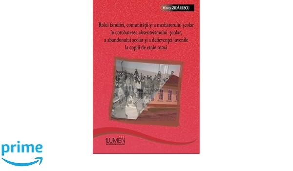 Rolul Familiei Comunitatii Si A Mediatorului Scolar In Combaterea