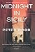 Midnight in Sicily: On Art, Food, History, Travel and la Cosa Nostra by Peter Robb