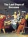 The Last Days of Socrates by Plato .