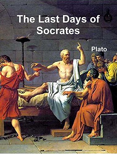 The Last Days of Socrates by Plato .