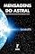 Livro Mensagens do astral: Obra psicografada por Hercílio Maes