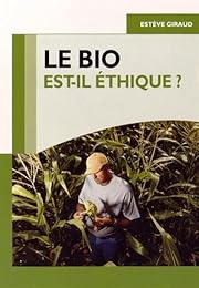 Le  bio est-il éthique ?