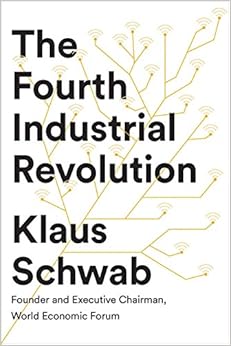 The Fourth Industrial Revolution The Fourth Industrial Revolution