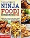 The Ultimate Ninja Foodi Cookbook 2020: Complete Guide of Ninja Foodi Pressure Cooker Cookbook, Have 500 Tasty Effortless Dishes and Live Healthier