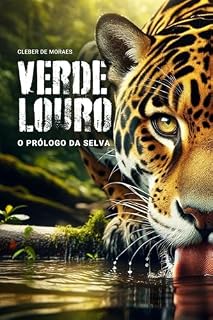 Livro VERDE LOURO: O PRÓLOGO DA SELVA