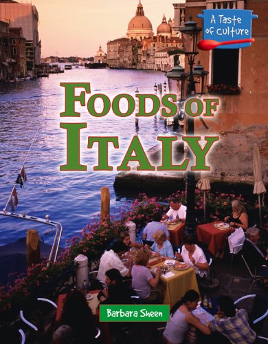 Foods of Italy (Taste of Culture)