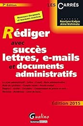 Rédiger avec succès lettres, e-mails et documents administratifs