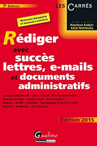Rédiger avec succès lettres, e-mails et documents administratifs