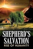 Shepherd's Salvation: Rise of Humanity by Thomas Albrecht