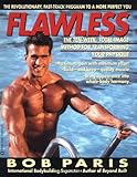 Flawless: The 10-Week Total Image Method for Transforming Your Physique