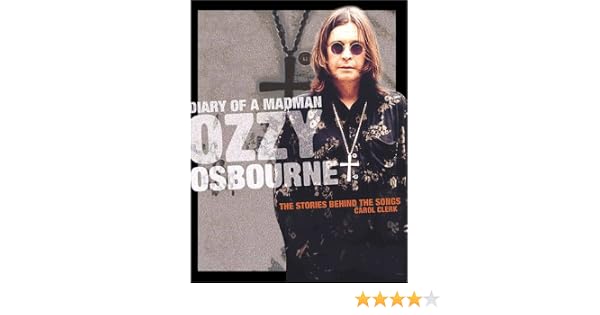 Diary Of A Madman Ozzy Osbournethe Stories Behind The - 