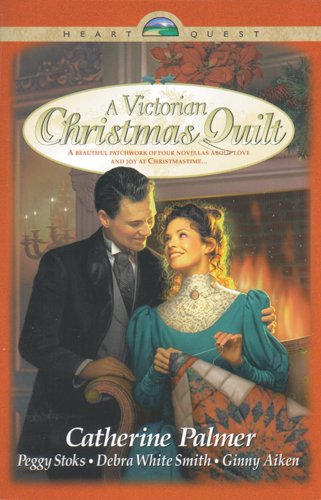 A Victorian Christmas Quilt: Lone Star/The Wedding Ring/Log Cabin Patch/Crosses and Losses (HeartQuest Anthology)