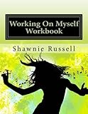 Working On Myself: Dream Again Workbook by Shawnie Russell