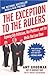 The Exception to the Rulers : Exposing Oily Politicians, War Profiteers, and the Media That Love Them - Book by Amy Goodman