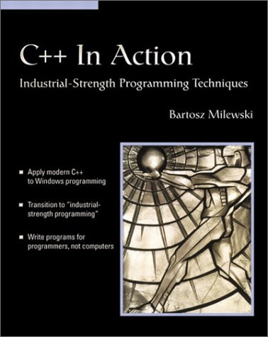 C++ In Action: Industrial Strength Programming Techniques (With CD-ROM) by Bartosz Milewski