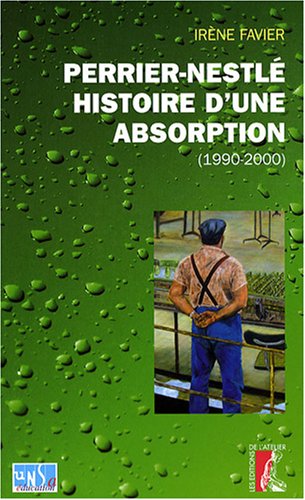 Perrier-Nestlé, histoire d'une absorption