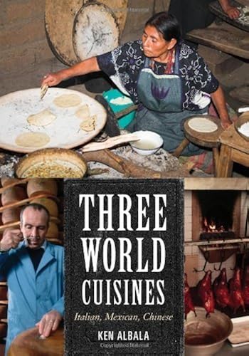 Download Three World Cuisines: Italian, Mexican, Chinese (Rowman & Littlefield Studies in Food and Gastronomy) by Albala, Ken (2012) Paperback PDF