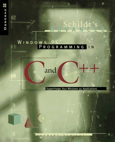 Schildt's Advanced Windows 95 Programming in C and C++ by Herbert Schildt