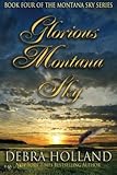 Glorious Montana Sky (The Montana Sky Series)