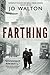 Farthing (Small Change) by JO WALTON