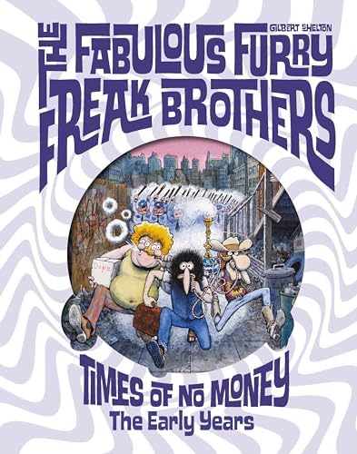 Complete Freak Brothers, Vol. 1: Gilbert Shelton, Gilbert Shelton