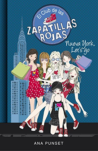 Nueva York, Let's Go (El Club de las Zapatillas Rojas 10) (Spanish Edition)