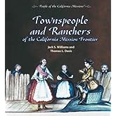 Townspeople and Ranchers of the California Mission Frontier (People of the California Missions)